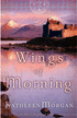 Wings of Morning by Kathleen Morgan