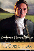 Whence Came A Prince by Liz Curtis Higgs